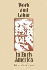 9780807842362-0807842362-Work and Labor in Early America (Published by the Omohundro Institute of Early American History and Culture and the University of North Carolina Press)