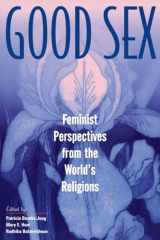 9780813528847-0813528844-Good Sex: Feminist Perspectives from the World's Religions