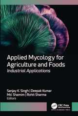 9781774913130-1774913135-Applied Mycology for Agriculture and Foods: Industrial Applications