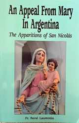 9780962597558-0962597554-An Appeal from Mary in Argentina: The Apparitions of San Nicolas