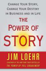 9780743294683-0743294688-The Power of Story: Change Your Story, Change Your Destiny in Business and in Life
