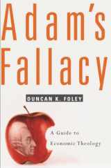 9780674027299-0674027299-Adam’s Fallacy: A Guide to Economic Theology
