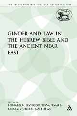 9780567545008-0567545008-Gender and Law in the Hebrew Bible and the Ancient Near East (The Library of Hebrew Bible/Old Testament Studies)