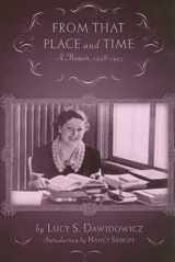9780813543628-0813543622-From that Place and Time: A Memoir, 1938-1947