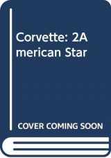 9780525086468-0525086463-Corvette: America's Star-Spangled Sports Car- The Complete History