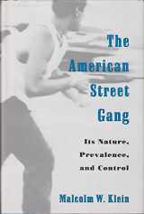 9780195095340-0195095340-The American Street Gang: Its Nature, Prevalence, and Control (Studies in Crime and Public Policy)