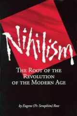 9781887904063-1887904069-Nihilism: The Root of the Revolution of the Modern Age