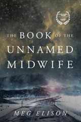 9781503939110-1503939111-The Book of the Unnamed Midwife (The Road to Nowhere, 1)