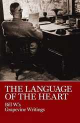 9780933685161-0933685165-The Language of the Heart: Bill W's Grapevine Writings
