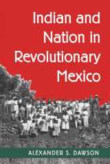 9780816541577-0816541574-Indian and Nation in Revolutionary Mexico