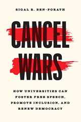 9780226823805-0226823806-Cancel Wars: How Universities Can Foster Free Speech, Promote Inclusion, and Renew Democracy