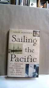 9780312310813-0312310811-Sailing the Pacific: A Voyage Across the Longest Stretch of Water on Earth, and a Journey into Its Past