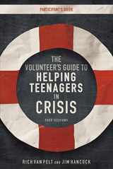 9780310891697-0310891698-The Volunteer's Guide to Helping Teenagers in Crisis Participant's Guide