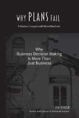 9780989081221-0989081222-Why Plans Fail: Why Business Decision Making is More than Just Business (MemeMachine)