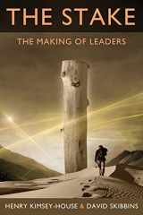 9781940159003-1940159008-The Stake: The Making of Leaders