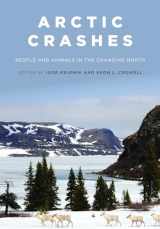 9781944466343-1944466347-Arctic Crashes: People and Animals in the Changing North