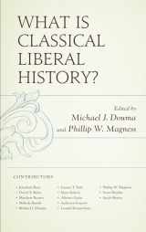 9781498536103-1498536107-What Is Classical Liberal History?