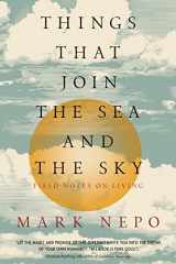 9781622038992-1622038991-Things That Join the Sea and the Sky: Field Notes on Living