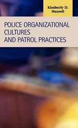 9781593321413-1593321414-Police Organizational Cultures And Patrol Practices (Criminal Justice: Recent Scholarship)