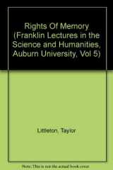 9780817302788-0817302786-Rights Of Memory (Franklin Lectures in the Science and Humanities, Auburn University, Vol 5)