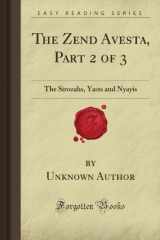 9781606201961-1606201964-The Zend Avesta, Part 2 of 3: The Sirozahs, Yasts and Nyayis (Forgotten Books)
