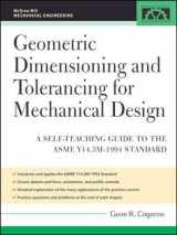 9780071460705-0071460705-Geometric Dimensioning and Tolerancing for Mechanical Design: A Self-Teaching Guide to ANSI Y 14.5M1982 and ASME Y 14.5M1994 Standards