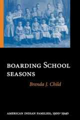 9780803264052-0803264054-Boarding School Seasons: American Indian Families, 1900-1940 (North American Indian Prose Award)