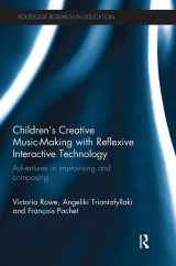 9781138579620-1138579629-Children's Creative Music-Making with Reflexive Interactive Technology (Routledge Research in Education)