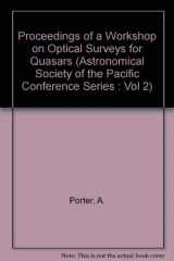 9780937707197-0937707198-Proceedings of a Workshop on Optical Surveys for Quasars (Astronomical Society of the Pacific Conference Series : Vol 2)