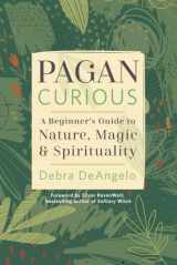 9780738766539-0738766534-Pagan Curious: A Beginner's Guide to Nature, Magic & Spirituality