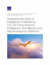 9781977406934-1977406939-Assessing the Value of Intelligence Collected by U.S. Air Force Airborne Intelligence, Surveillance, and Reconnaissance Platforms