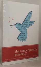 9781934690659-1934690651-The Cancer Poetry Project 2: More Poems by Cancer Patients and Those Who Love Them