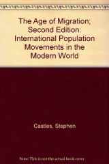 9781572303812-1572303816-The Age of Migration; Second Edition: International Population Movements in the Modern World