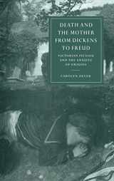 9780521622806-0521622808-Death and the Mother from Dickens to Freud: Victorian Fiction and the Anxiety of Origins (Cambridge Studies in Nineteenth-Century Literature and Culture, Series Number 17)