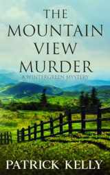 9781734239225-1734239220-The Mountain View Murder (A Wintergreen Mystery)