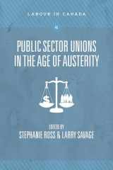 9781552665848-1552665844-Public Sector Unions in the Age of Austerity (Labour in Canada)