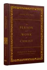 9781629958972-1629958972-The Person and Work of Christ: Revised and Enhanced (The Classic Warfield Collection)