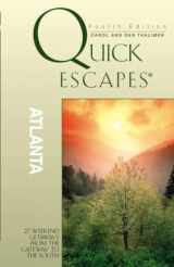 9780762725168-0762725168-Quick Escapes® Atlanta: 27 Weekend Getaways From The Gateway To The South (Quick Escapes Series)