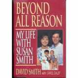 9780821752203-0821752200-Beyond All Reason: My Life With Susan Smith