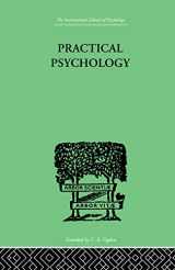 9780415210195-0415210194-Practical Psychology: FOR STUDENTS OF EDUCATION (International Library of Psychology)