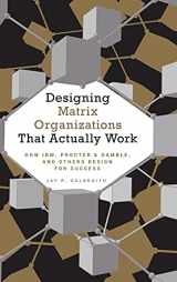 9780470316313-0470316314-Designing Matrix Organizations that Actually Work: How IBM, Procter & Gamble and Others Design for Success (Jossey-Bass Business & Management)
