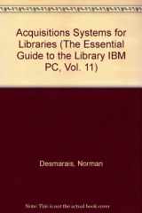 9780887361852-0887361854-Acquisitions Systems for Libraries (The Essential Guide to the Library IBM PC, Vol. 11)