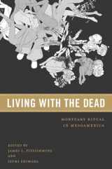 9780816541508-0816541507-Living with the Dead: Mortuary Ritual in Mesoamerica