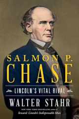 9781501199233-1501199234-Salmon P. Chase: Lincoln's Vital Rival
