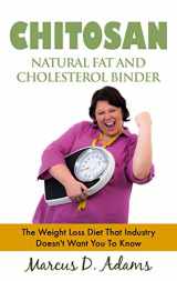 9783753478609-3753478601-Chitosan - Natural Fat And Cholesterol Binder: The Weight Loss Diet That Industry Doesn't Want You To Know