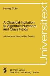 9780387903453-0387903453-A Classical Invitation to Algebraic Numbers and Class Fields (Universitext)