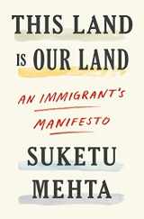 9780374276027-0374276021-This Land Is Our Land: An Immigrant's Manifesto