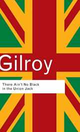 9780415289801-0415289807-There Ain't No Black in the Union Jack: The cultural politics of race and nation (Routledge Classics)