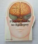 9781879874190-1879874199-The Patient Guide to Epilepsy #3 of Series