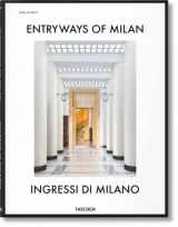 9783836564182-3836564181-Entryways of Milan – Ingressi di Milano (English and Italian Edition) (Multilingual Edition)